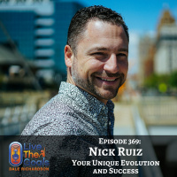 Ep369: Your Unique Evolution and Success with Nick Ruiz