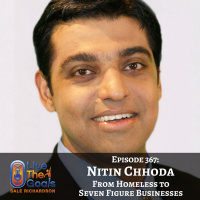 Ep367: From Homeless to Seven Figure Businesses with Nitin Chhoda