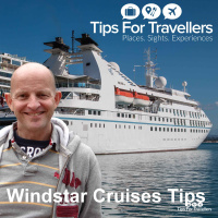 Windstar Cruises - Tips For Travellers Podcast #246