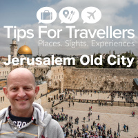 Jerusalem Old City - Tips For Travellers Podcast #266