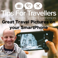 Taking Amazing Travel Photos on your SmartPhone - Tips For Travellers Podcast #263