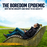 #493 The Boredom Epidemic: Why Were Unhappy and What to Do About It