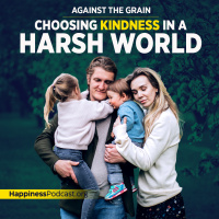 #492 Against the Grain: Choosing Kindness in a Harsh World