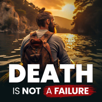 #454 Death Is Not A Failure