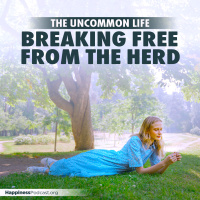 #516 The Uncommon Life: Breaking Free from the Herd