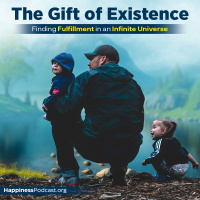 #497 The Gift of Existence: Finding Fulfillment in an Infinite Universe