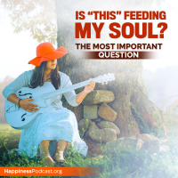 #509 Is “This” Feeding My Soul? The Most Important Question