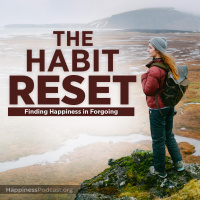 #535 The Habit Reset: Finding Happiness in Forgoing