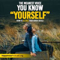 #490 The Meanest Voice You Know “Yourself” (How to Silence Your Harsh Critic)