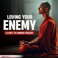 #522 Loving Your Enemy: A Key to Inner Peace