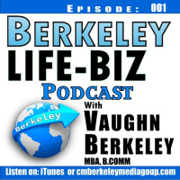 001 The Berkeley Life-Biz Podcast Launch