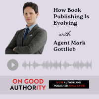 How Book Publishing Is Evolving with Agent Mark Gottlieb