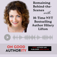 Remaining Behind-the-Scenes with 16-Time NYT Bestselling Author Hilary Lifton