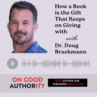 How a Book is the Gift That Keeps on Giving with Dr. Doug Brackmann