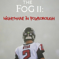 Week 7: The Fog II - Nightmare in Foxborough (10/26/17)