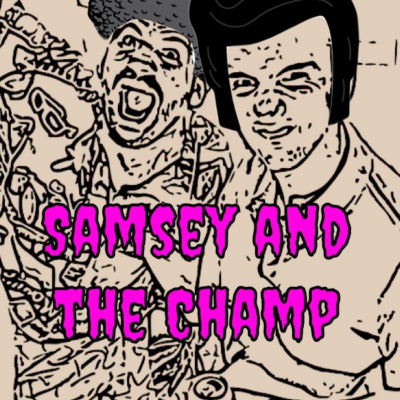 Samsey And The Champ