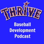 Thrive Baseball Development Podcast