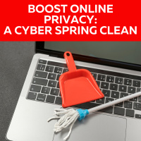 Boost Online Privacy: A Cyber Spring Clean