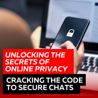 Unlocking the Secrets of Online Privacy: Cracking the Code to Secure Chats