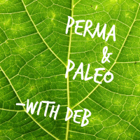 Episode 001 Introduction to the PermaPaleo Approach