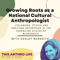 Growing Roots as a National Cultural Anthropologist with Ashley Meredith