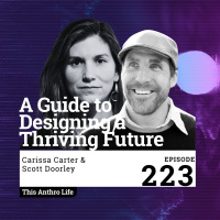 A Guide to Designing a Thriving Future with Carissa Carter  Scott Doorley