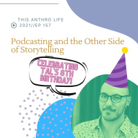 Podcasting and the Other Side of Storytelling - Reflecting on TALs 8th Birthday