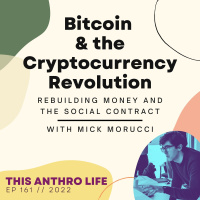 Bitcoin and the Cryptocurrency Revolution with Mick Morucci