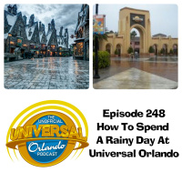 UUOP #248 - How to Spend a Rainy Day at Universal Orlando