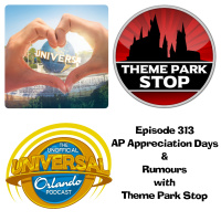 UUOP #313 - AP Appreciation Days  Rumors with Theme Park Stop