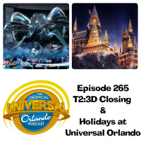 UUOP #265 - T2:3D Closing  Holidays at Universal Orlando