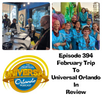 UUOP #394 - February trip to Universal Orlando In Review