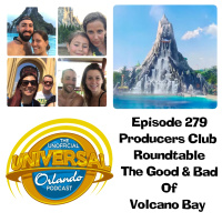 UUOP #279 - Producers Club Roundtable : The Good  Bad of Volcano Bay