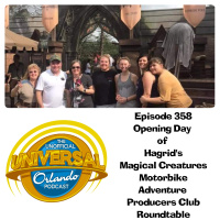 UUOP #358 - Opening Day of Hagrids Magical Creatures Motorbike Adventure : Producers Club Roundtable