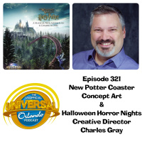 UUOP #321 - New Potter Coaster Concept Art  Halloween Horror Nights Creative Director Charles Gray
