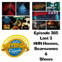 UUOP #365- Last 3 HHN Houses, Scarezones  Shows