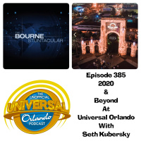 UUOP #385 - 2020  Beyond at Universal Orlando With Seth Kubersky