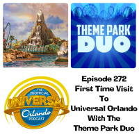 UUOP #272 - First Time Visit to Universal Orlando with The Theme Park Duo