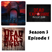 Dead Mans Digest : S3 - Ep1