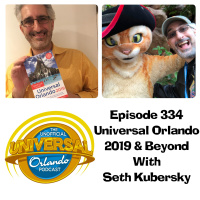 UUOP #334 - Universal Orlando 2019  Beyond with Seth Kubersky