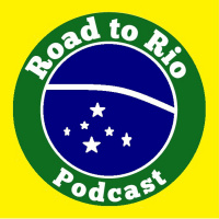 Road to Rio Podcast - Episode Twelve