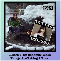 Sara J. On Realizing When Things Are Taking A Turn