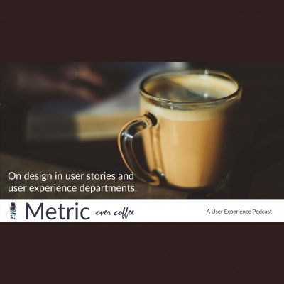 Metric - The User Experience Design Podcast
