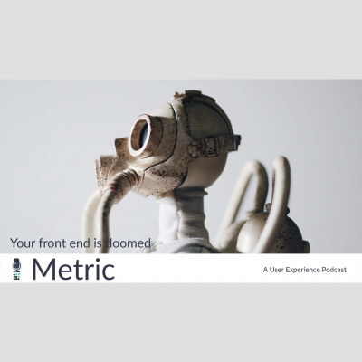 Metric - The User Experience Design Podcast