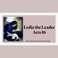 S2: Men and Women in Christ | Lydia the Leader | Acts 16 | Malcolm Cox