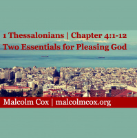 S2: 1 Thessalonians | Teaching Class | Chapter 4vv1-12 | Two Essentials for Pleasing God