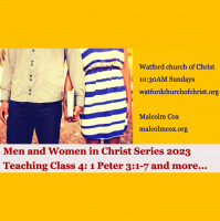 S2: Men and Women in Christ | 1 Peter 3:7 and other scriptures | Malcolm Cox