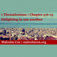 S2: 1 Thessalonians | Teaching Class | Chapter 3vv6-13 | Delighting in one another