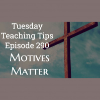 S2 Ep290: Tuesday Teaching Tips | Episode 290 | “Motives Matter - 1 Thess 2 | Malcolm Cox