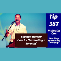 S2 Ep2243: Teaching Tip 387 | “Sermon Review Part 3 - Evaluating a Sermon. What Worked Well in the Sermon.” | Malcolm Cox
